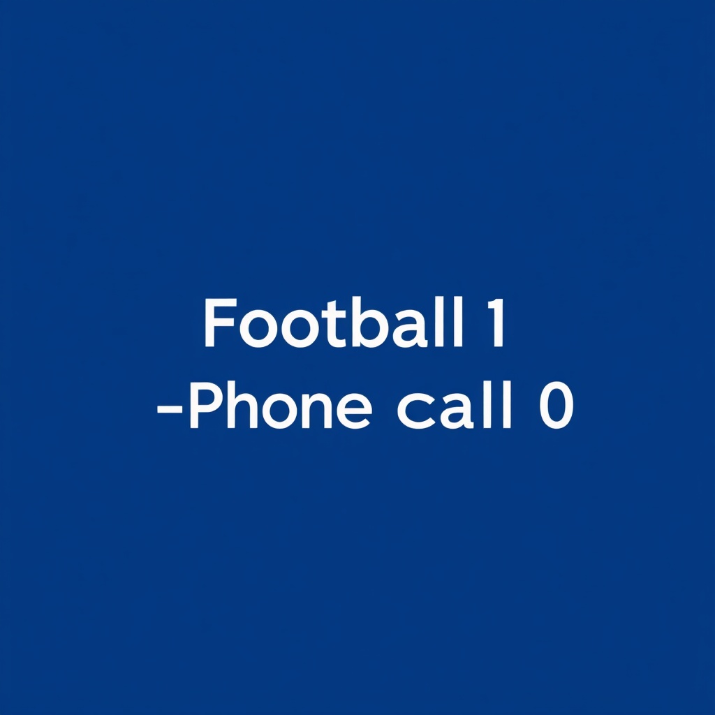 AI generated image by FLUX.1-schnell: Avec le texte "Football 1 - Phone Call 0"  stp